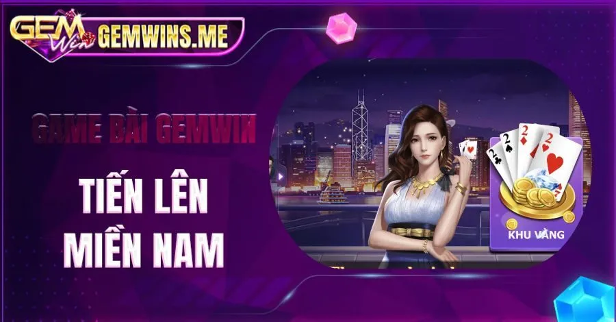 gemwin tiến lên miền nam